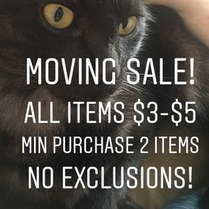 MOVING SALE! EVERYTHING $3-$5 !!!